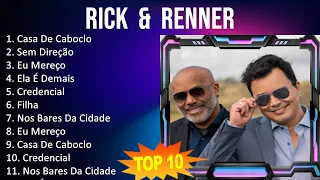 RICK  &  RENNER 2023 - 10 Maiores Sucessos - Casa De Caboclo, Sem Direção, Eu Mereço, Ela É Demais