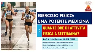 2 - Esercizio fisico: potente medicina | QUANTE ORE D'ATTIVITÀ FISICA A SETTIMANA? | Prof. Fontana