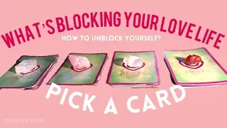 WHAT'S BLOCKING YOUR LOVE LIFE? PICK A CARD LOVE TAROT TIMELESS