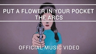 The Arcs - Put A Flower in Your Pocket [Official Music Video]