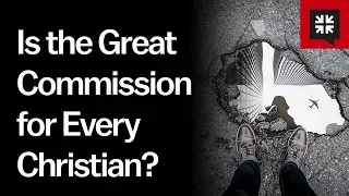 Is the Great Commission for Every Individual Christian?