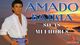 A m a d o B a t i s t a 2023 - 10 Maiores Sucessos- Grandes Exitos - DVD Amado Batista - CD Completo