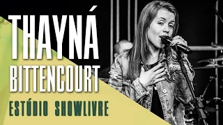 Thayná Bitencourt no Estúdio Showlivre - Ao Vivo