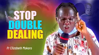 Stop Double Dealing - Pr Elizabeth Mokoro