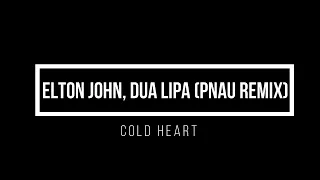 Elton John, Dua Lipa - Cold Heart (PNAU Remix) 1 hour mix
