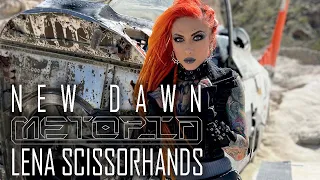 Metopia,  Lena Scissorhands - New Dawn [OFFICIAL VIDEO]