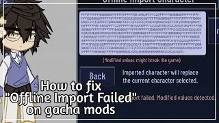 How to fix "Offline Import Failed" in gacha club | works on different mods! | • The Quinn •
