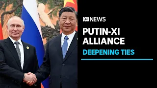 Vladimir Putin hails 'unprecendeted' level of ties with China during Beijing visit | ABC News