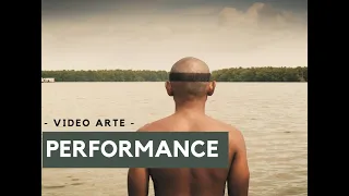 VIDEO ARTE - video performance