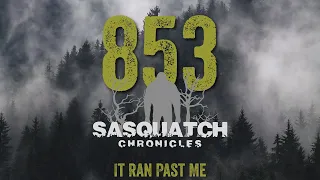 SC EP:853 It Ran Past Me