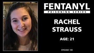 FENTANYL KILLS: Rachel Strauss' Story - episode 109