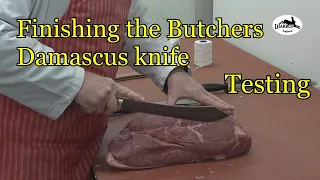 Finishing the butchers knife and lets cut with it.