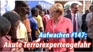 Akute Terrorexpertengefahr & Merkels Afrika-Trip - Aufwachen Podcast #147