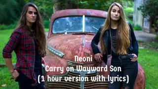 Neoni - Carry On Wayward Son (1 hour version with lyrics)