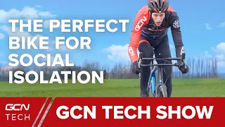 The Perfect Bike For Social Isolation? | GCN Tech Show Ep.119