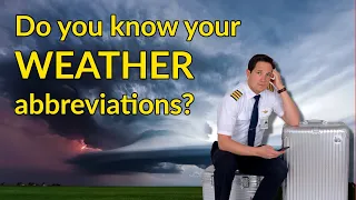The most important AVIATION WEATHER ABBREVIATIONS! Explained by CAPTAIN JOE
