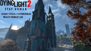 Dying Light 2 - Saint Paul Cathedral Walkthrough