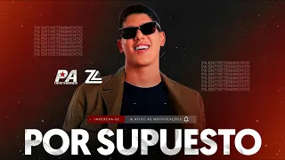 POR SUPUESTO - ZÉ VAQUEIRO | INÉDITA