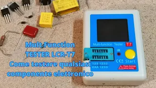 Multi Function Tester LCR-T7 come testare qualsiasi componente elettronico