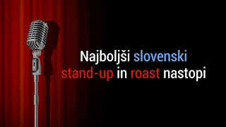 Najboljši slovenski stand-up in roast nastopi