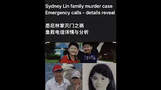 Sydney Lin family murder case -  Dissection of emergency calls and interesting truth revealed (1)
