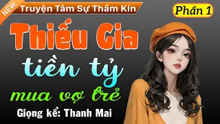 [MỚI CỰC HAY] Thiếu Gia Tiền Tỷ Mua Vợ Trẻ - Tập 1 - Truyện Tâm Sự Thầm Kín Đặc Sắc 2023 #mcthuymai