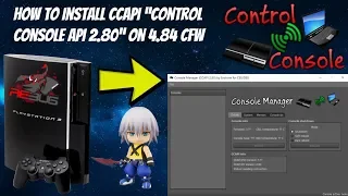 How To Install CCAPI "Control Console API 2.80" On 4.84 PS3 CFW CEX/DEX! [Jailbreak Tutorial]