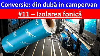 Cum se face insonorizarea unei dube, atunci cand o transformi in autorulota (conversie campervan)