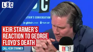 Keir Starmer's reaction to the video of George Floyd's death | LBC