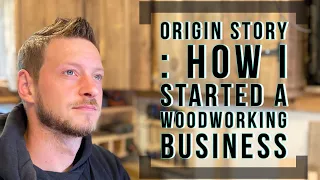 How I Started My Woodworking Business | Origin Story