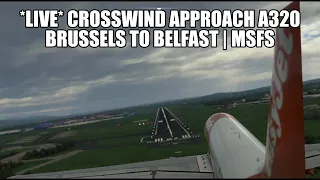 🔴 LIVE: Poor Weather RNP Approach (A320 Real Ops) - Brussels to Belfast | Fenix & MSFS