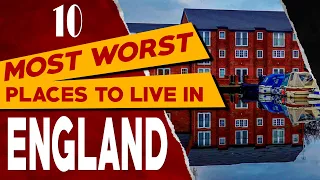 Top 10 Worst Places to Live in England 2023 - Worst Cities and Towns in UK You Should NEVER Move to
