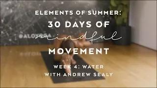 Let It Go Yoga Flow with Andrew Sealy - Elements of Summer: 30 Days of Mindful Movement