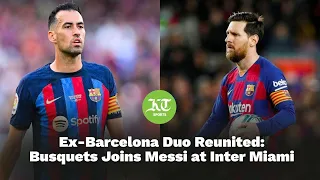 Inter Miami signs Sergio Busquets, Set to Shine Alongside Messi in MLS