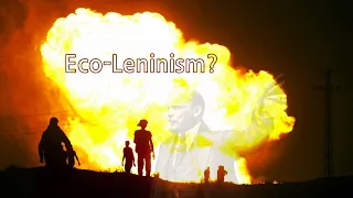 /273/ Eco-Leninism? [UNLOCKED]