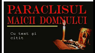 Paraclisul Maicii Domnului (scris și citit, fără reclame)