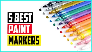 Top 5 Best Paint Markers in 2022