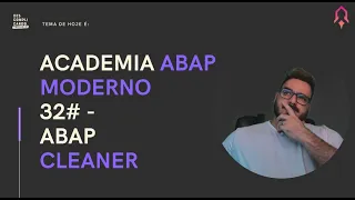 #32- Academia ABAP Moderno - ABAP Cleaner