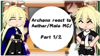 Archons react to aether//Male MC//🌸Parte 1/2🌸