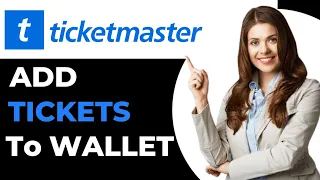 How to Add Tickets to Wallet Ticketmaster (2024 Guide)