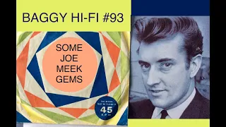 Baggy Hi Fi #93. Some Joe Meek Gems.