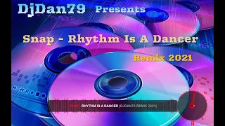 Snap -  Rhythm Is A Dancer (DjDan79 Remix 2021)