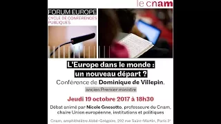 Dominique de Villepin - L'Europe dans le monde ? Un nouveau départ ?