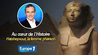 Au cœur de l'histoire: Hatshepsout, la femme pharaon (Franck Ferrand)