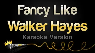 Walker Hayes - Fancy Like (Karaoke Version)