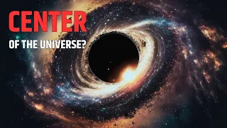 What Is At The Center Of The Universe?