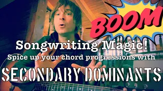 Secondary Dominants— spice up your chord progressions with this songwriting magic!