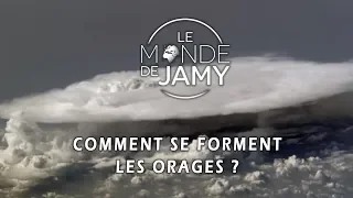 Comment se forment les orages ? - Le meilleur du monde de Jamy