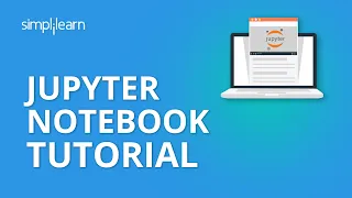 Jupyter Notebook Tutorial | Introduction To Jupyter Notebook | Python Jupyter Notebook | Simplilearn