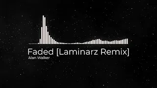 Alan Walker - Faded [Laminarz Remix]